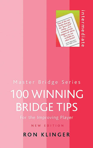 100 Winning Bridge Tips For the Improving Player